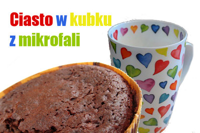 Ciasto w kubku z mikrofali – PO PROSTU PYSZNE!